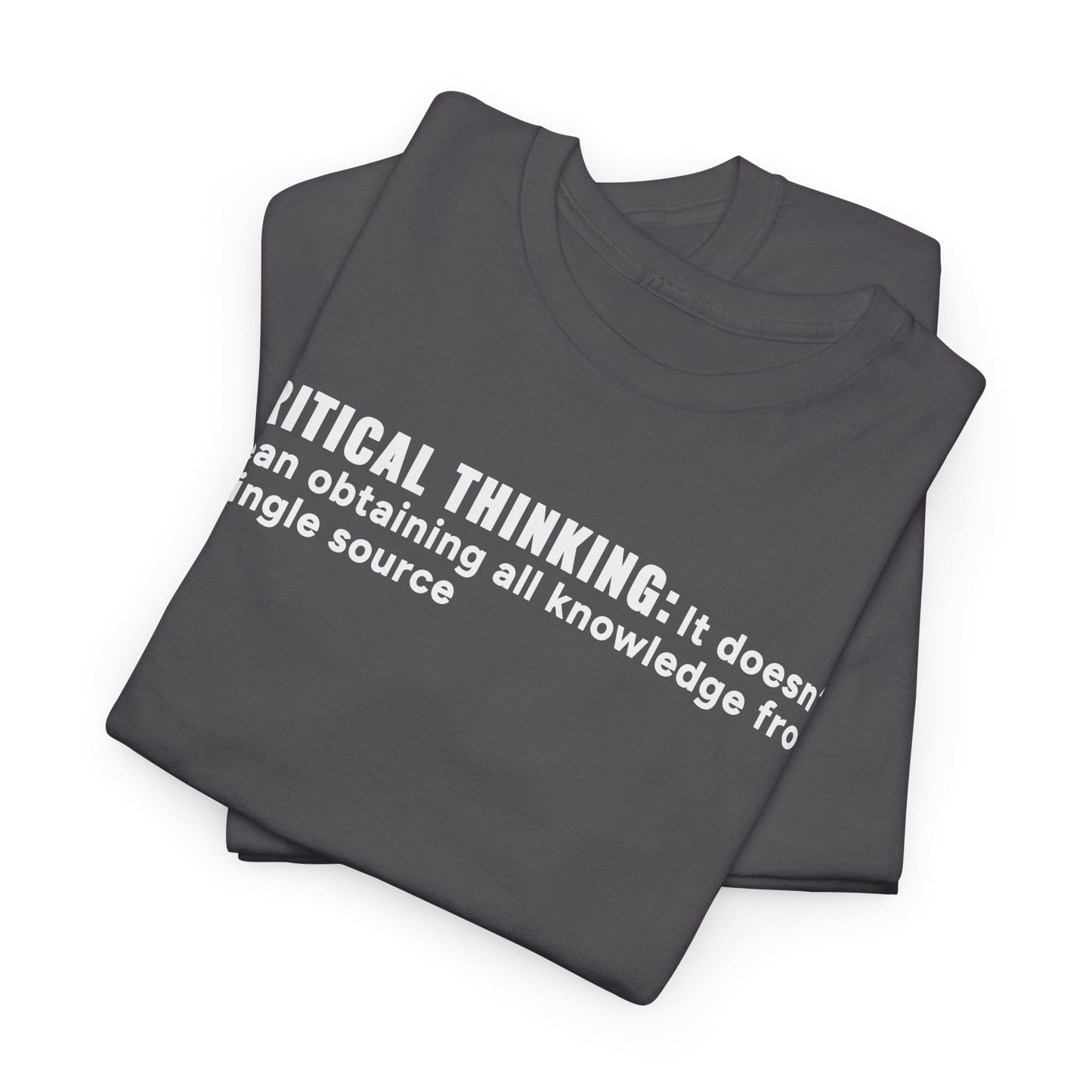 T-Shirt Critical Thinking Unisex Heavy Cotton Tee