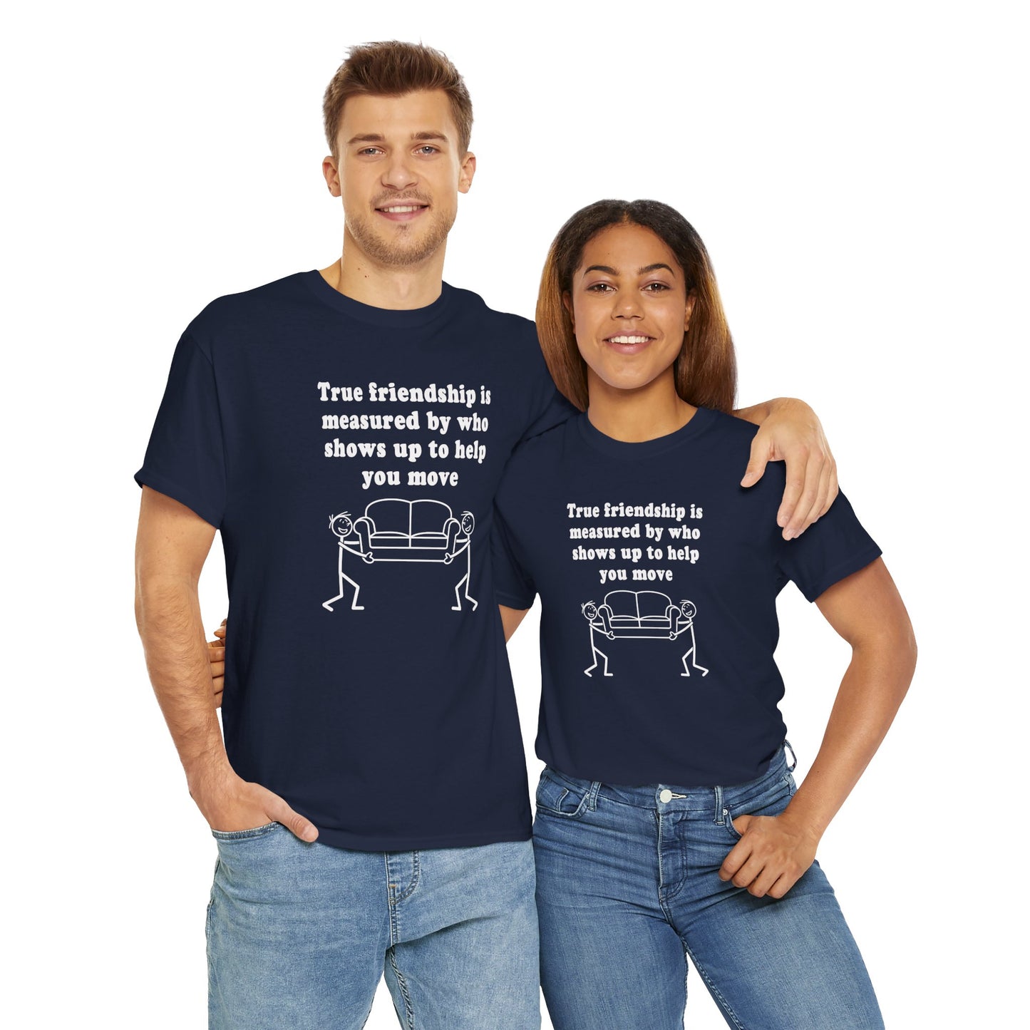 Funny T-Shirt True Friendship Moving Help Humor Unisex Tee