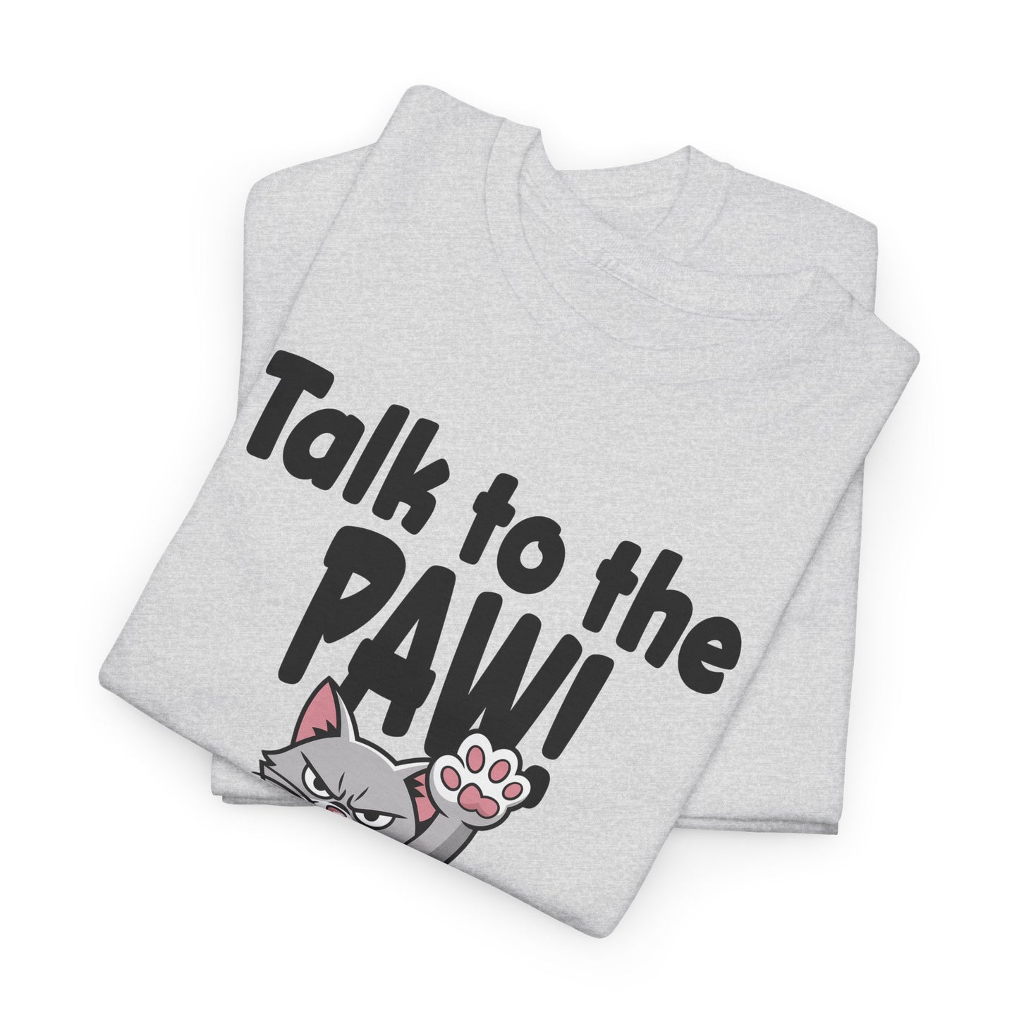 Defiant Cat Attitude-Talk to The Paw Humor Shirt