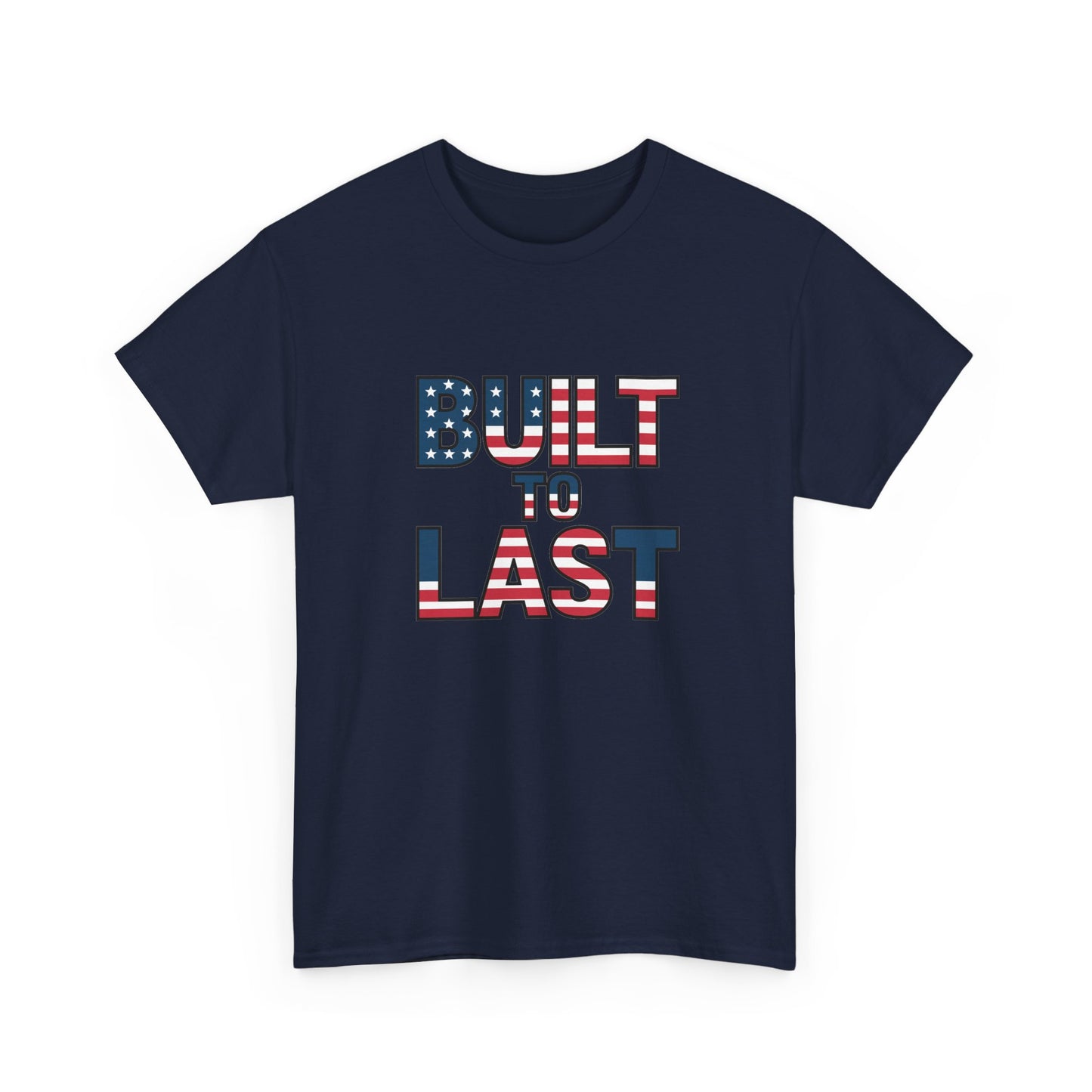 Patriotic T-Shirt: Built to Last