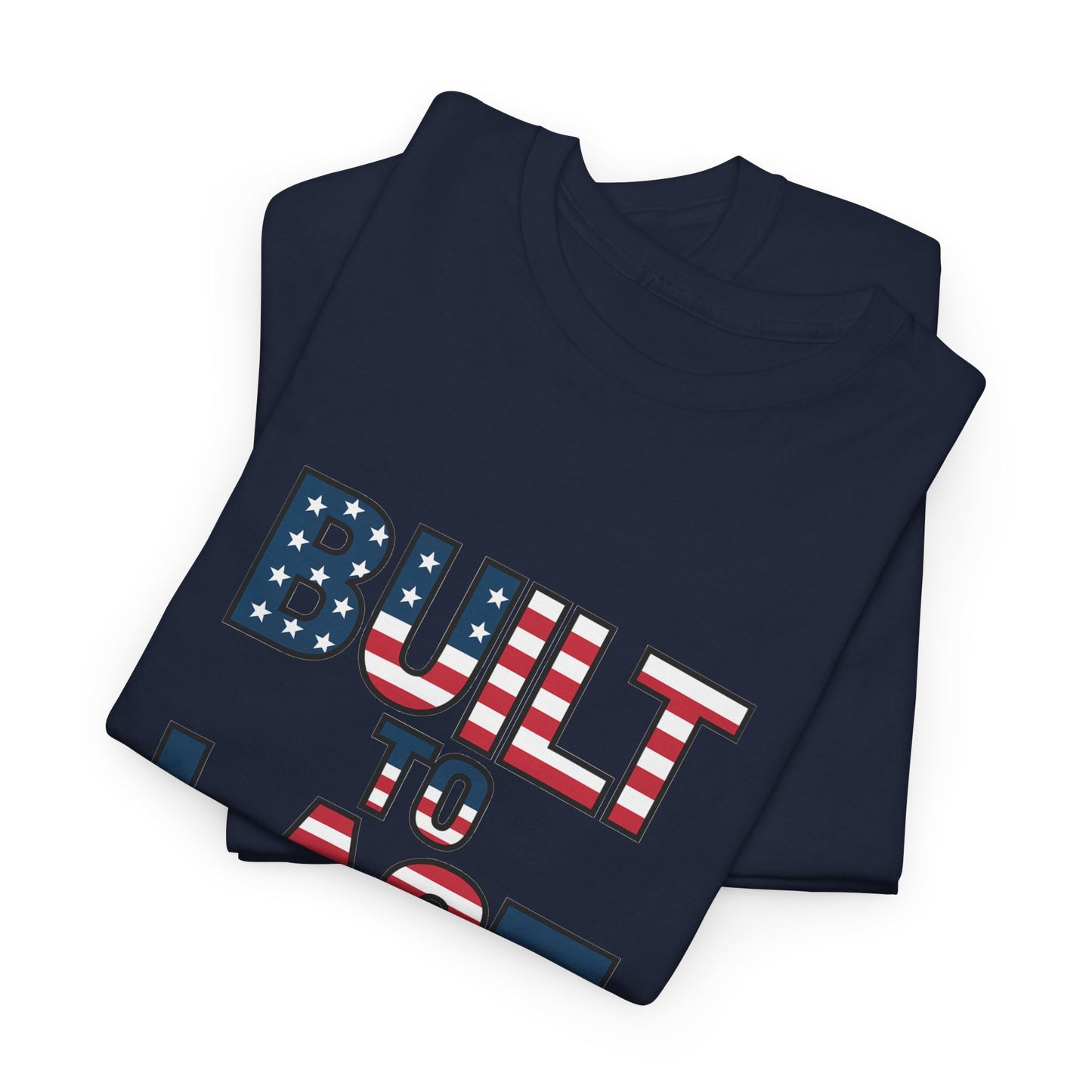 Patriotic T-Shirt: Built to Last