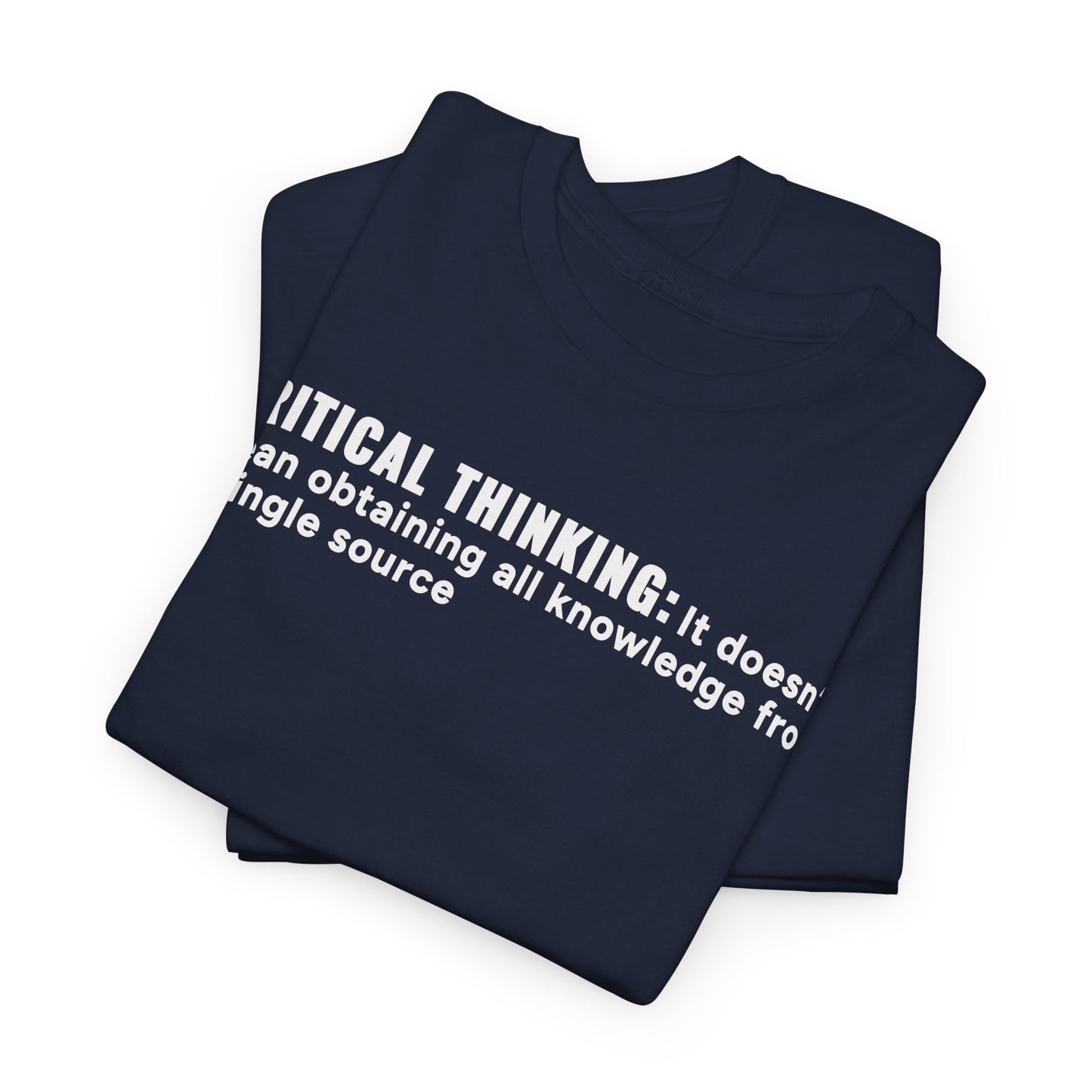T-Shirt Critical Thinking Unisex Heavy Cotton Tee