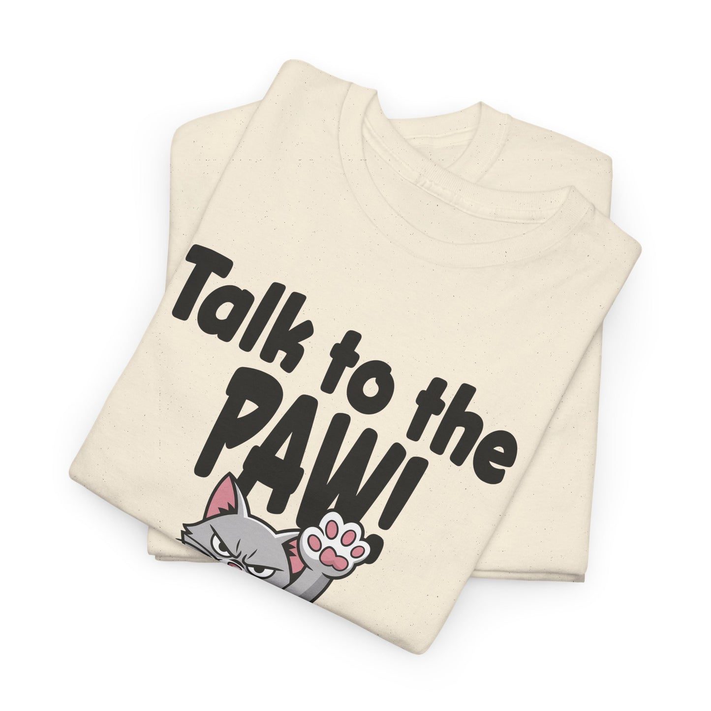 Defiant Cat Attitude-Talk to The Paw Humor Shirt