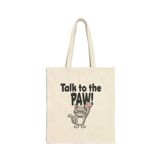 Talk To The Paw: Defiant Cat Attitude Tote Bag