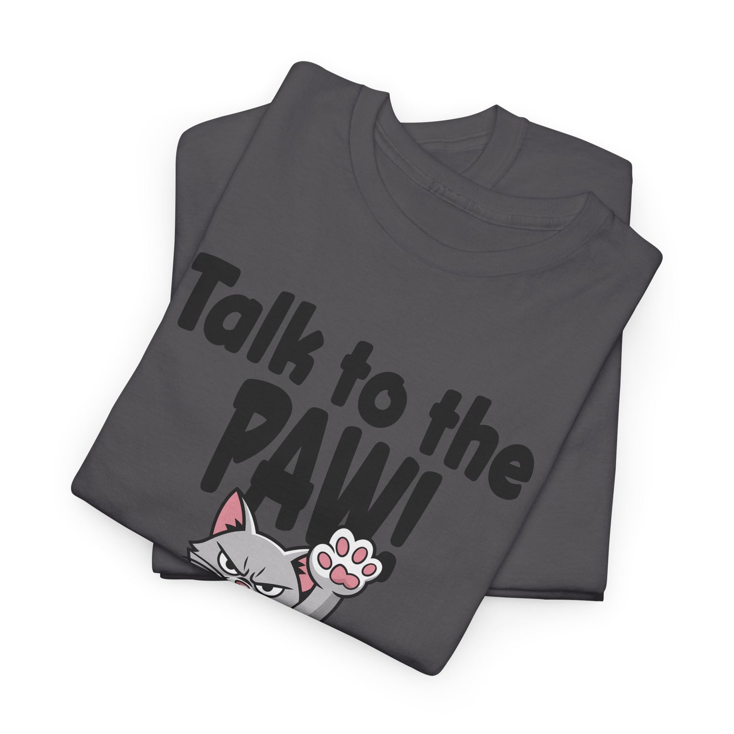 Defiant Cat Attitude-Talk to The Paw Humor Shirt