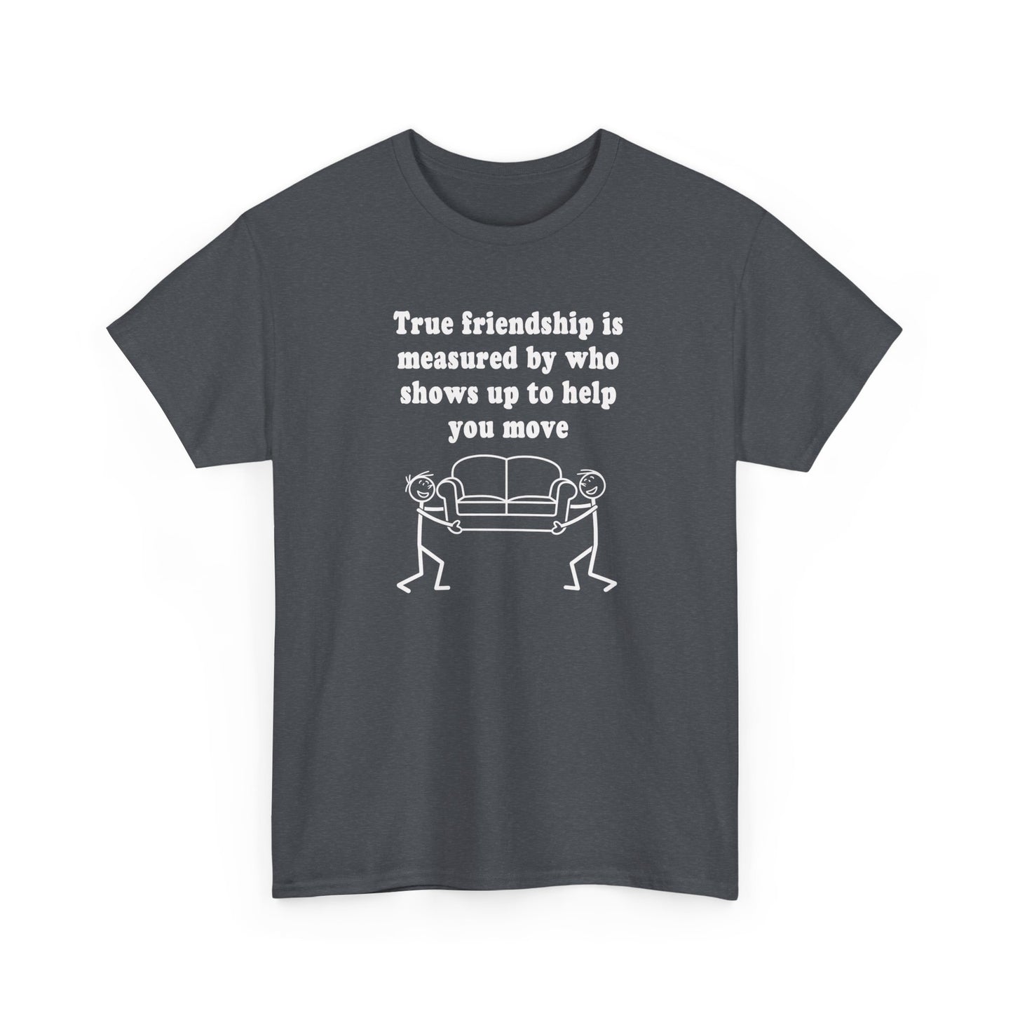 Funny T-Shirt True Friendship Moving Help Humor Unisex Tee