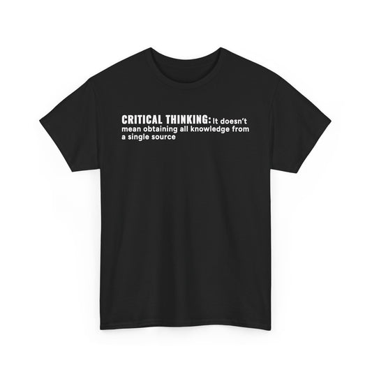 T-Shirt Critical Thinking Unisex Heavy Cotton Tee