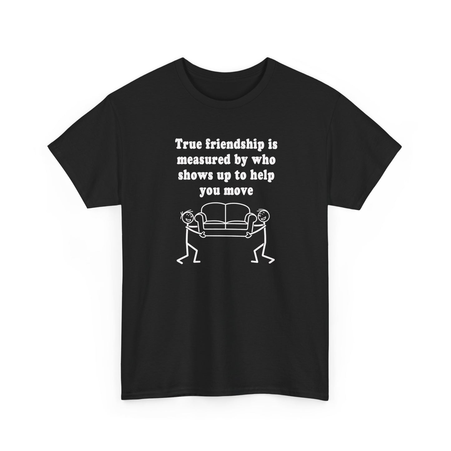 Funny T-Shirt True Friendship Moving Help Humor Unisex Tee