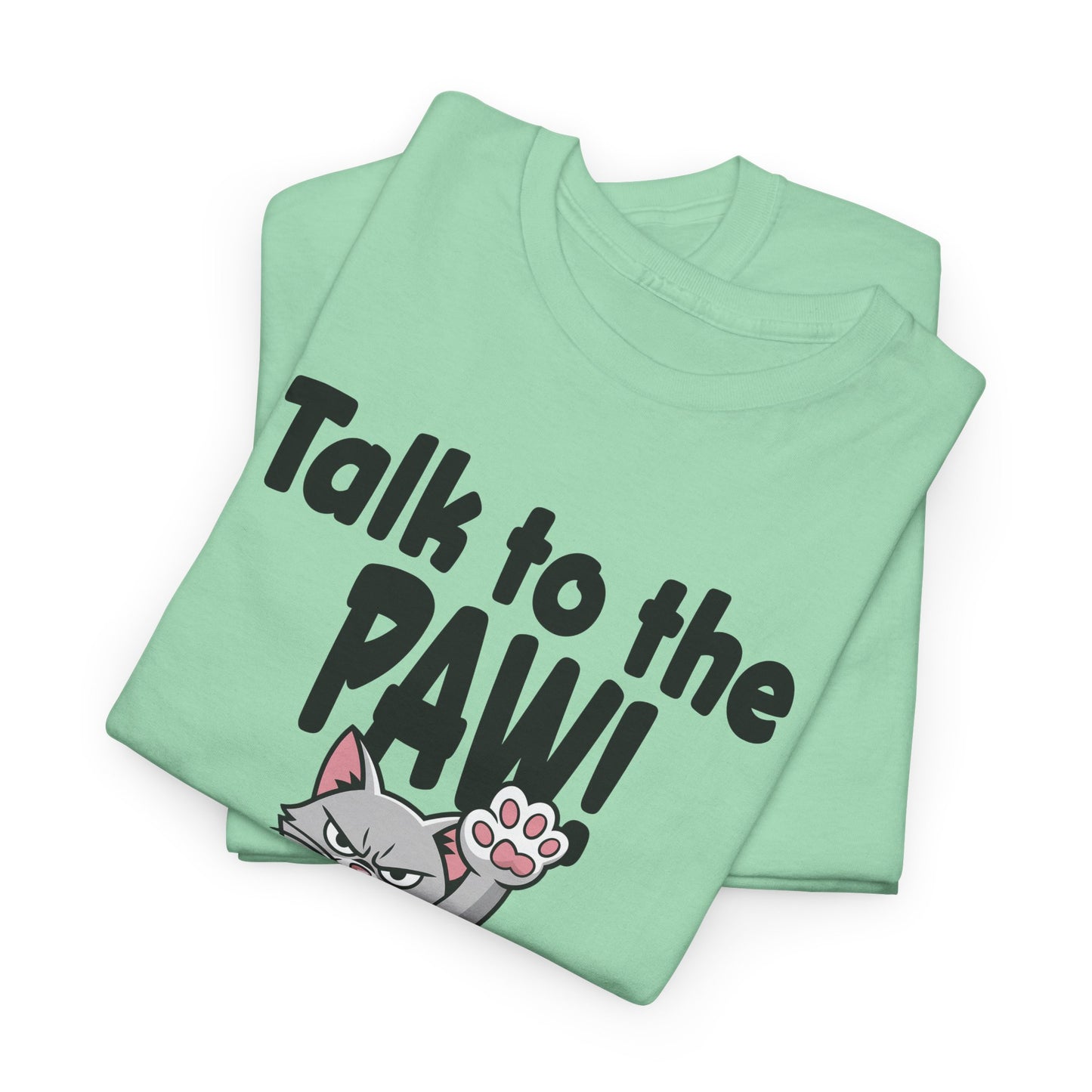 Defiant Cat Attitude-Talk to The Paw Humor Shirt